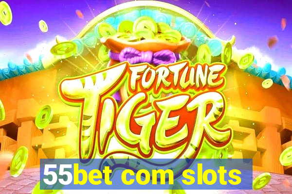 55bet com slots